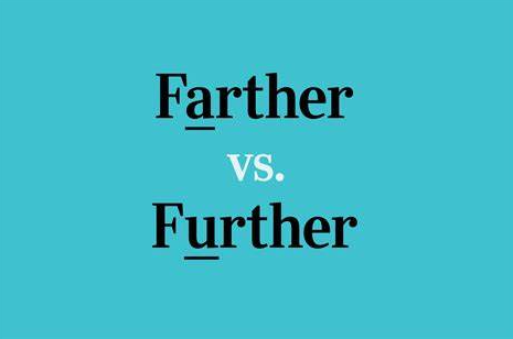 “farther”和“further”的用法，你学会了吗？